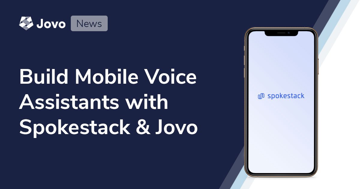 Build Mobile Voice Assistants with Spokestack and Jovo
