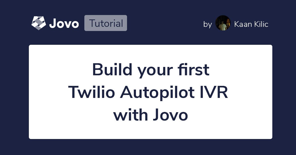 Tutorial: Build your first Twilio Autopilot IVR with Jovo